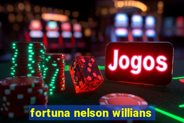 fortuna nelson willians